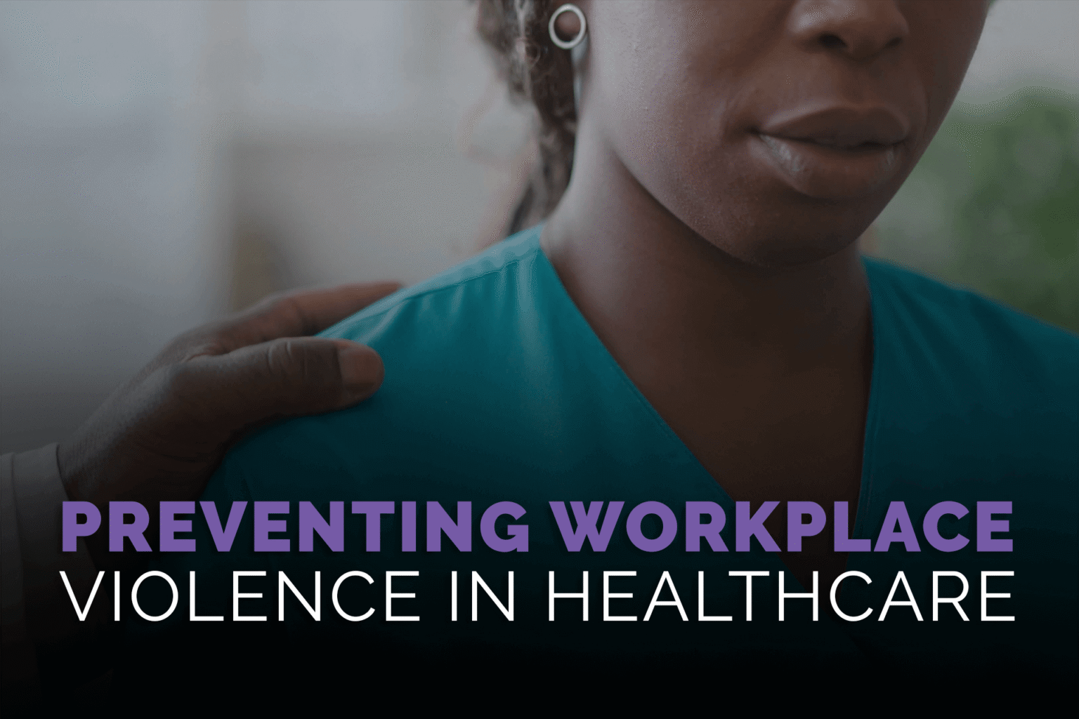 How to Prevent Workplace Violence in Healthcare | ROAR